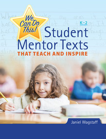We Can Do This! (Student Mentor Texts That Teach and Inspire) by Janiel Wagstaff, 9781625311801
