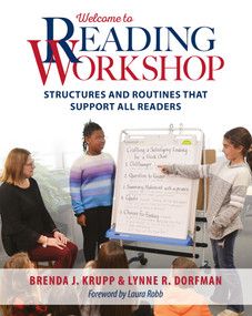 Welcome to Reading Workshop (Structures and Routines that Support All Readers) by Lynne R. Dorfman, Brenda J. Krupp, 9781625315304