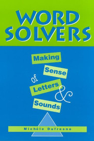 Word Solvers (Making Sense of Letters and Sounds) by Michele Dufresne, 9780325004563