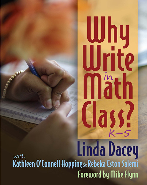 Why Write in Math Class? by Linda Dacey, Rebeka Eston Salemi, Kathleen O'Connell Hopping, 9781625311603