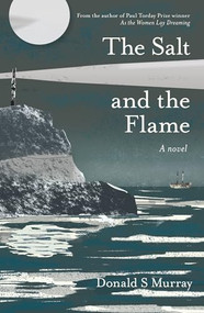 The Salt and the Flame by Donald S Murray, 9781915089892