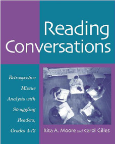 Reading Conversations (Retrospective Miscue Analysis with Struggling Readers, Grades 4-12) by Rita Moore, Carol Gilles, 9780325007205
