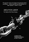Abolition Labor (The Fight to End Prison Slavery) by Andrew Ross, Tommaso Bardelli, Aiyuba Thomas, 9781682193983