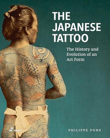 The Japanese Tattoo (The History and Evolution of an Art Form) by Philippe Pons, 9788419220745