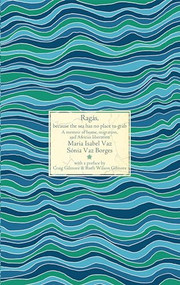 Ragás, because the sea has no place to grab (A memoir of home, migration, and African liberation) by Maria Isabel Vaz, Sónia Vaz Borges, Craig Gilmore, Ruth Wilson Gilmore, 9781945335099