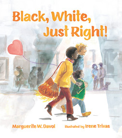 Black, White, Just Right! by Marguerite W. Davol, Irene Trivas, 9780807507889