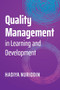 Quality Management in Learning and Development by Hadiya Nuriddin, 9781953946607
