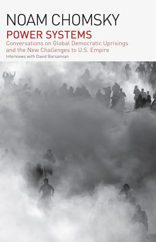 Power Systems (Conversations on Global Democratic Uprisings and the New Challenges to U.S. Empire) - 9798888901472 by Noam Chomsky, David Barsamian, 9798888901472
