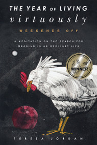 The Year of Living Virtuously (Weekends Off) by Teresa Jordan, 9781619025882
