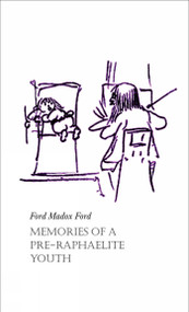Memories of a Pre-Raphaelite Youth by Ford Madox Ford, 9781843680857