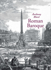 Roman Baroque by Anthony Blunt, 9781843681199