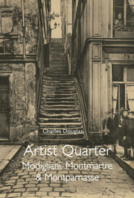 Artist Quarter (Modigliani, Montmartre & Montparnasse) by Charles Douglas, 9781843681533