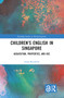 Children's English in Singapore (Acquisition, Properties, and Use) - 9781032082028 by Sarah Buschfeld, 9781032082028
