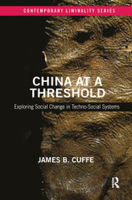 China at a Threshold (Exploring Social Change in Techno-Social Systems) - 9781032082790 by James B. Cuffe, 9781032082790