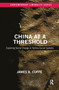 China at a Threshold (Exploring Social Change in Techno-Social Systems) - 9781032082790 by James B. Cuffe, 9781032082790