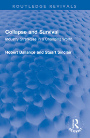 Collapse and Survival (Industry Strategies in a Changing World) - 9780367720537 by Robert Ballance, Stuart Sinclair, 9780367720537