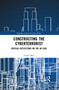 Constructing the Cyberterrorist (Critical Reflections on the UK Case) - 9781032086286 by Gareth Mott, 9781032086286