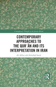 Contemporary Approaches to the Qurʾan and its Interpretation in Iran - 9781032087061 by Ali Akbar, Abdullah Saeed, 9781032087061