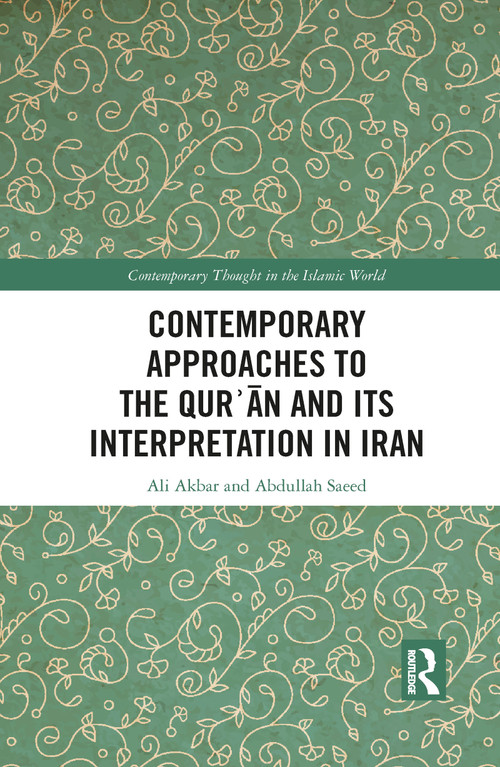 Contemporary Approaches to the Qurʾan and its Interpretation in Iran - 9781032087061 by Ali Akbar, Abdullah Saeed, 9781032087061