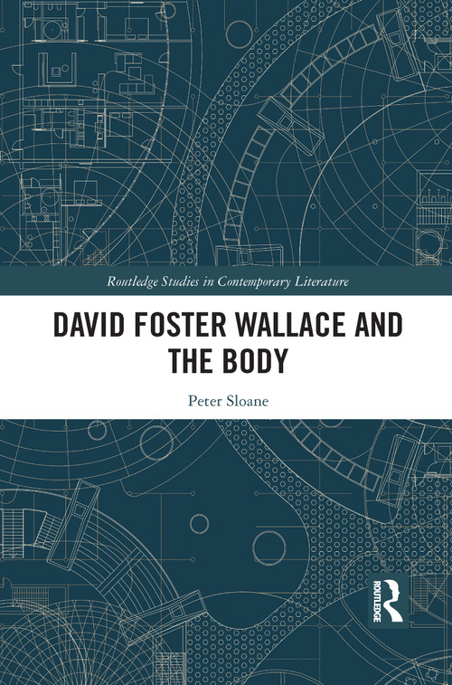 David Foster Wallace and the Body - 9781032092546 by Peter Sloane, 9781032092546