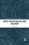 David Foster Wallace and the Body - 9781032092546 by Peter Sloane, 9781032092546