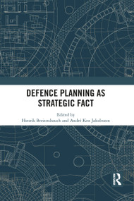 Defence Planning as Strategic Fact - 9781032088822 by Henrik Breitenbauch, André Ken Jakobsson, 9781032088822