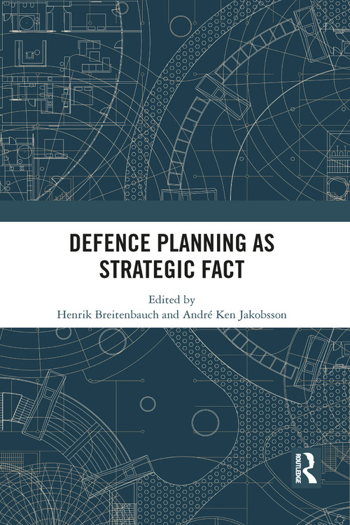Defence Planning as Strategic Fact - 9781032088822 by Henrik Breitenbauch, André Ken Jakobsson, 9781032088822
