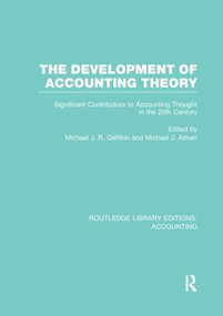 The Development of Accounting Theory (RLE Accounting) (Significant Contributors to Accounting Thought in the 20th Century) - 9781138989030 by Michael Gaffikin, Michael Aitken, 9781138989030