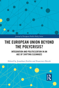 The European Union Beyond the Polycrisis? (Integration and politicization in an age of shifting cleavages) - 9781032085449 by Jonathan Zeitlin, Francesco Nicoli, 9781032085449