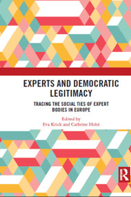 Experts and Democratic Legitimacy (Tracing the Social Ties of Expert Bodies in Europe) - 9781032085500 by Eva Krick, Cathrine Holst, 9781032085500