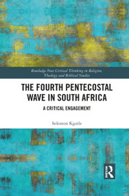 The Fourth Pentecostal Wave in South Africa (A Critical Engagement) - 9781032084510 by Solomon Kgatle, 9781032084510