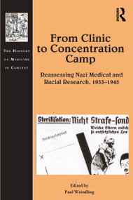 From Clinic to Concentration Camp (Reassessing Nazi Medical and Racial Research, 1933-1945) - 9781032096933 by Paul Weindling, 9781032096933