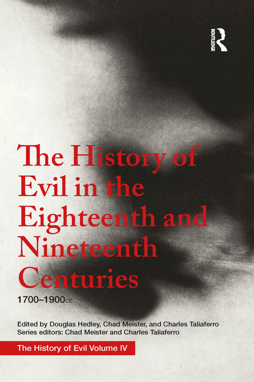 The History of Evil in the Eighteenth and Nineteenth Centuries (1700-1900 CE) - 9781032095158 by Douglas Hedley, 9781032095158
