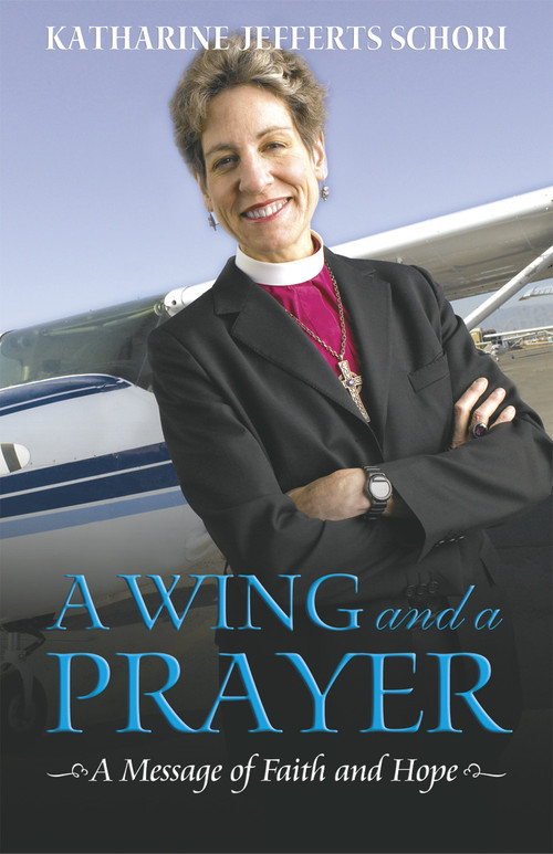 A Wing and a Prayer (A Message of Faith and Hope) by Katharine Jefferts Schori, 9780819222718