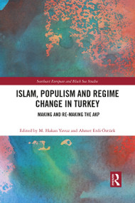 Islam, Populism and Regime Change in Turkey (Making and Re-making the AKP) - 9781032089188 by M. Hakan Yavuz, Ahmet Erdi Öztürk, 9781032089188