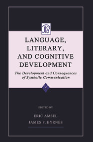 Language, Literacy, and Cognitive Development (The Development and Consequences of Symbolic Communication) - 9780415655378 by Eric Amsel, James P. Byrnes, 9780415655378