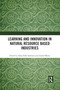Learning and Innovation in Natural Resource Based Industries - 9781032089348 by Allan Dahl Andersen, Anabel Marín, 9781032089348