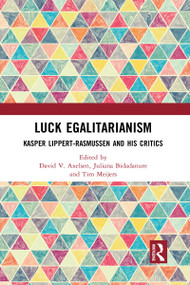 Luck Egalitarianism (Kasper Lippert-Rasmussen and His Critics) - 9781032089966 by David V. Axelsen, Juliana Bidadanure, Tim Meijers, 9781032089966