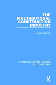 The Multinational Construction Industry - 9781138242951 by Howard Seymour, 9781138242951