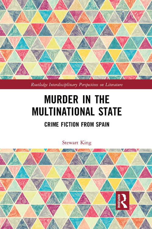 Murder in the Multinational State (Crime Fiction from Spain) - 9781032092348 by Stewart King, 9781032092348