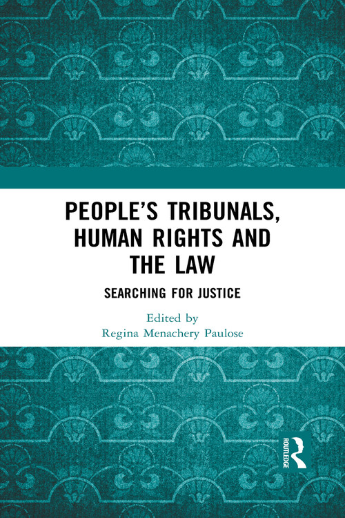 People's Tribunals, Human Rights and the Law (Searching for Justice) - 9781032083889 by Regina Menachery Paulose, 9781032083889
