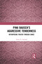 Pina Bausch's Aggressive Tenderness (Repurposing Theater through Dance) - 9781032084947 by Telory D. Arendell, 9781032084947