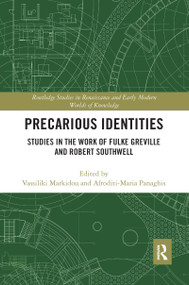 Precarious Identities (Studies in the Work of Fulke Greville and Robert Southwell) - 9781032083902 by Vassiliki Markidou, Afroditi-Maria Panaghis, 9781032083902