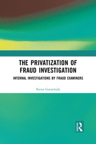 The Privatization of Fraud Investigation (Internal Investigations by Fraud Examiners) - 9781032088921 by Petter Gottschalk, 9781032088921