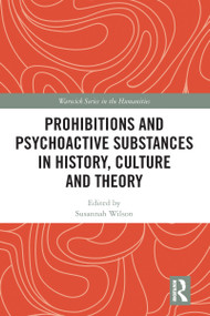 Prohibitions and Psychoactive Substances in History, Culture and Theory (Prohibitions and Psychoactive Substances) - 9781032092539 by Susannah Wilson, 9781032092539