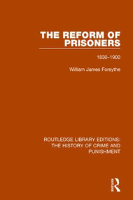 The Reform of Prisoners (1830-1900) - 9781138942837 by Willam James Forsythe, 9781138942837