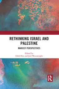 Rethinking Israel and Palestine (Marxist Perspectives) - 9781032089645 by Oded Nir, Joel Wainwright, 9781032089645