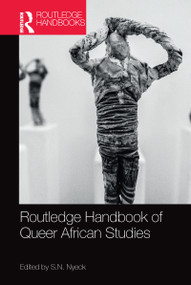 Routledge Handbook of Queer African Studies - 9781032082660 by S.N. Nyeck, 9781032082660