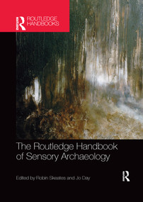The Routledge Handbook of Sensory Archaeology by Robin Skeates, Jo Day, 9781032337777