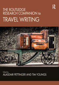 The Routledge Research Companion to Travel Writing by Alasdair Pettinger, Tim Youngs, 9781032090788